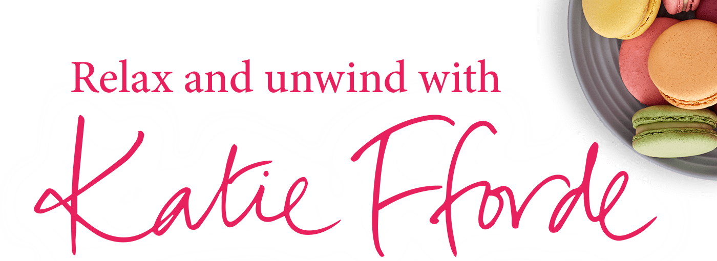 Relax and unwind with Katie Fforde